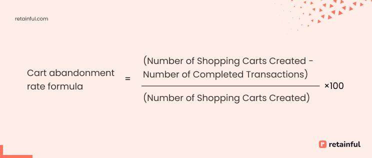 Formula to calculate Cart Abandonment Rate