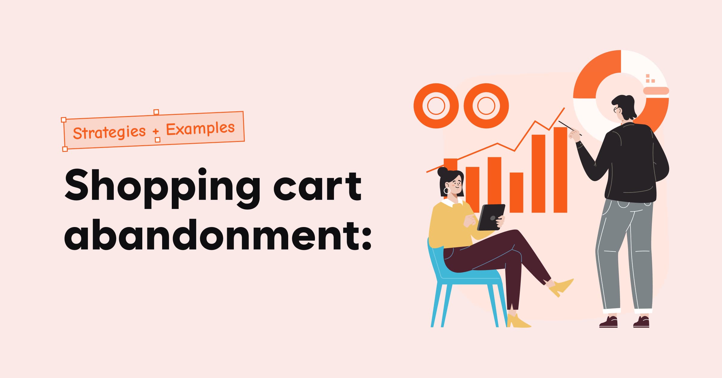 Shopping cart abandonment_ Strategies + Examples